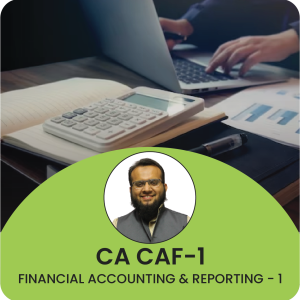 CAF-1 Financial Accounting & Reporting – 1